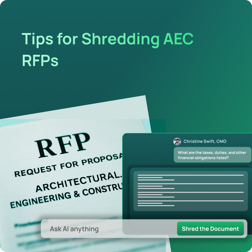 AEC firms often lose millions by chasing the wrong RFPs with slow, manual processes that miss critical risks hidden in 300+ page documents. A smarter shredding process prevents such waste and keeps your team focused on viable, profitable opportunities.